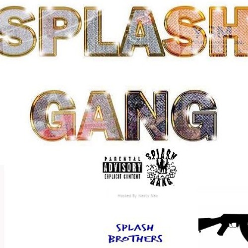 Stream SplashGang music Listen to songs, albums, playlists for free