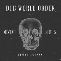 Demon Tweaks (Dub World Order Mixtape Series)