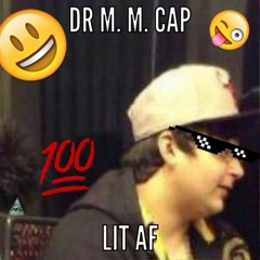 Dr. M. M. Cap