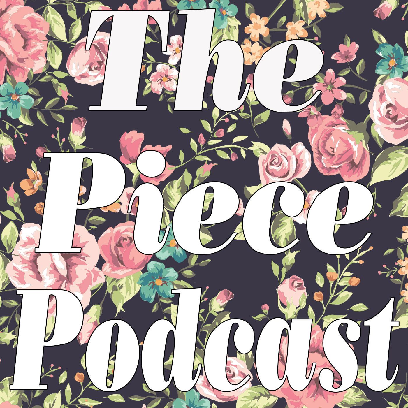 The Piece Podcast