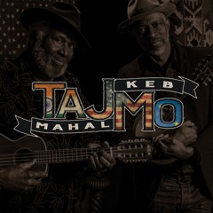 Taj Mahal & Keb' Mo'
