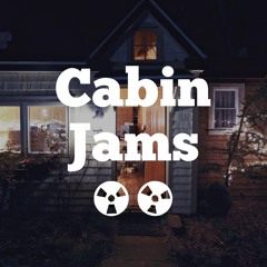 Cabin Jams