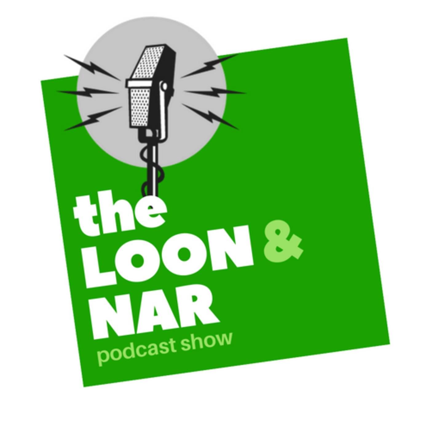 Loon And Nar Show