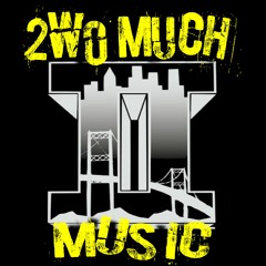 2wo Much Music / Ent