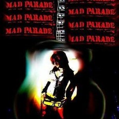MAD PARADE