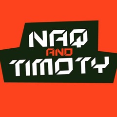 Naq & Timoty