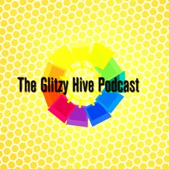 The Glitzy Hive Podcast