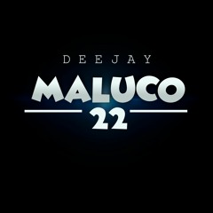 DJ MALUCO 22