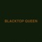 BLACKTOP QUEEN