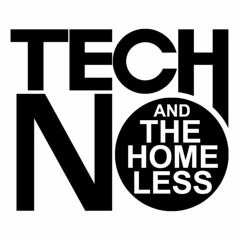 Techno and the Homeless