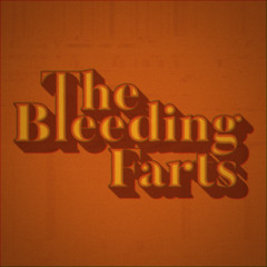 The Bleeding Farts