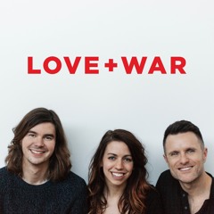Love and War Worship Podcast
