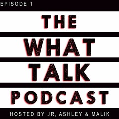 The What Talk