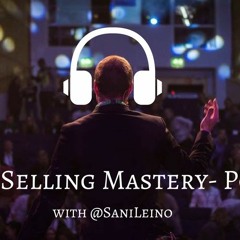 Social Selling Mastery Podcast by @SaniLeino