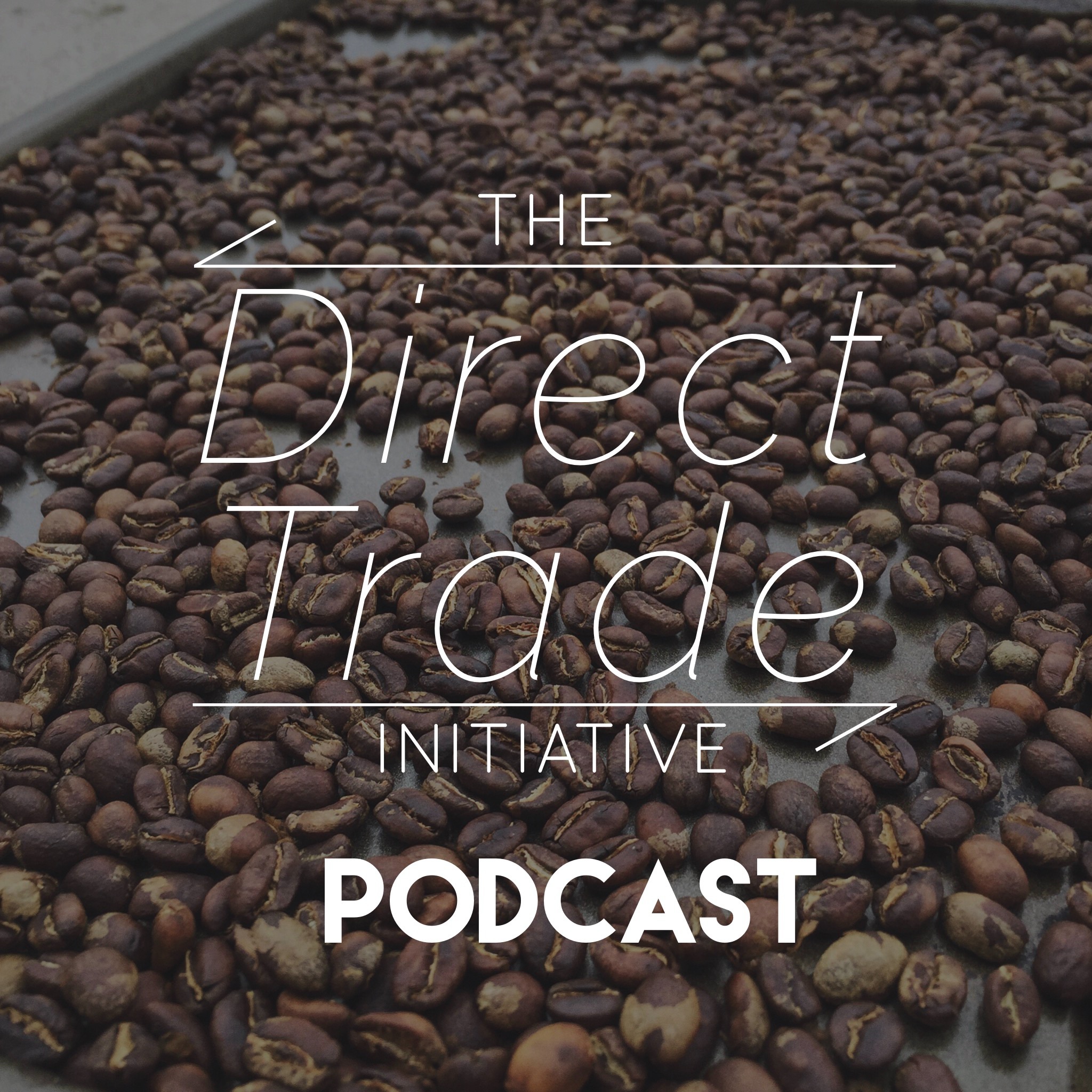 The Direct Trade Initiative Podcast podcast artwork