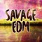 Savage EDM