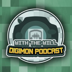 The With the Will Digimon Podcast