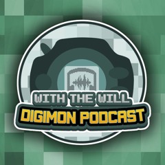 Stream The With The Will Digimon Podcast Music Listen To Songs Albums Playlists For Free On Soundcloud Stream The With The Will Digimon Podcast Music Listen To Songs Albums Playlists For Free On Soundcloud