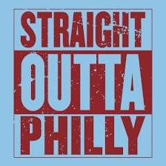 Straight Outta Philly