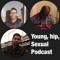 Young, Hip, & Sexual Podcast