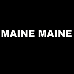 Maine Maine