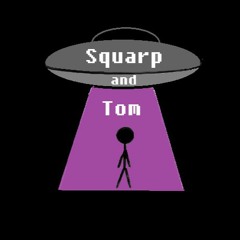Squarp and Tom Take on the Universe