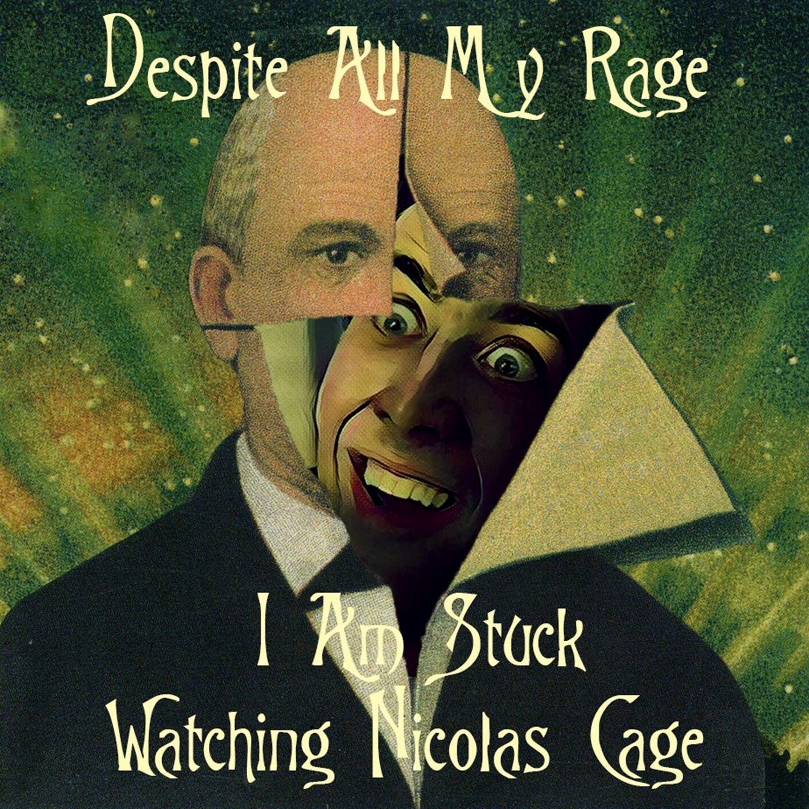 Despite All My Rage I am Stuck Watching Nicolas Cage