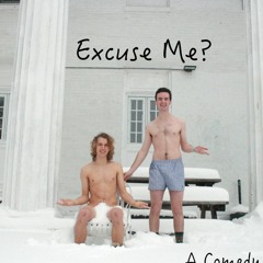 Excuse Me? A Comedy Show