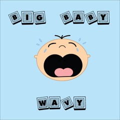 Big Baby Wavy