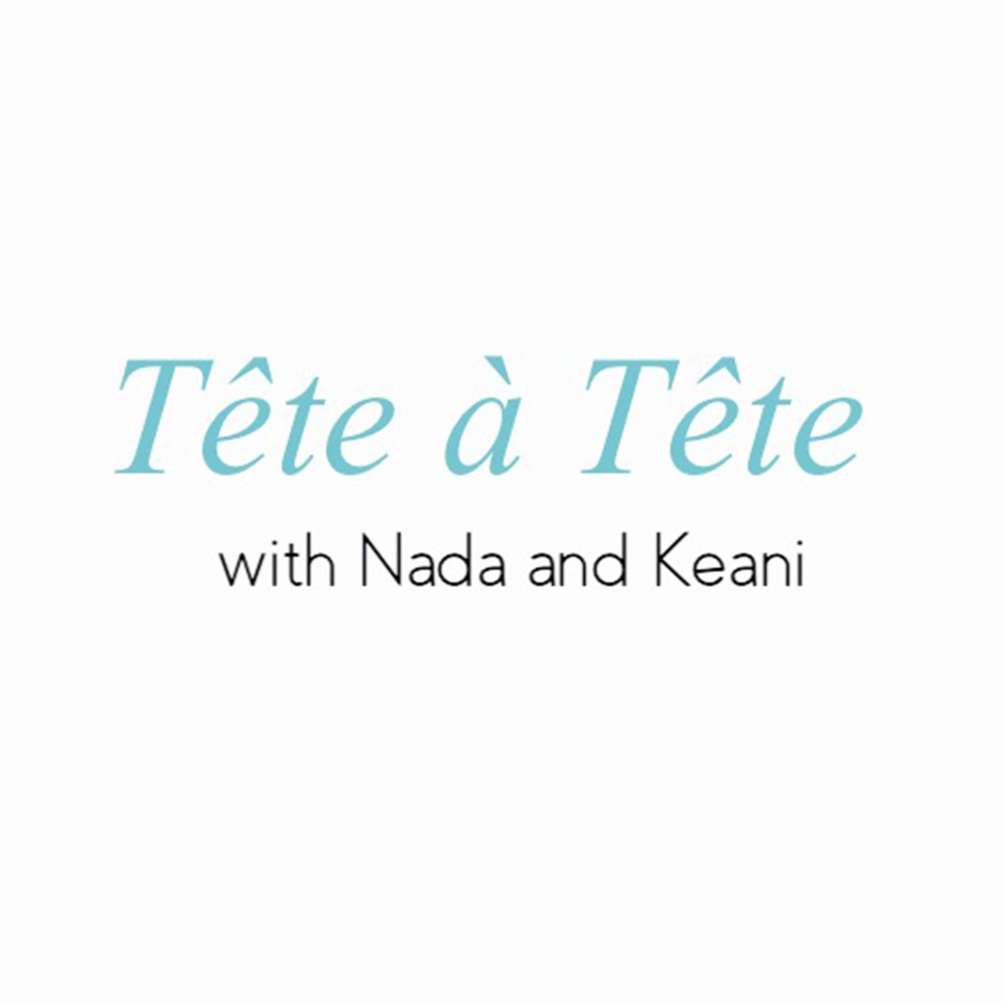TeteatetewithNadaandKeani