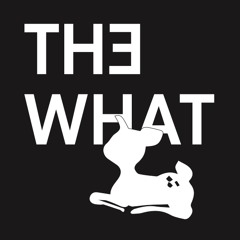 The What 2