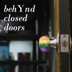 BehYnd Closed Doors