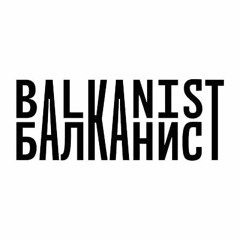 Balkanist Magazine