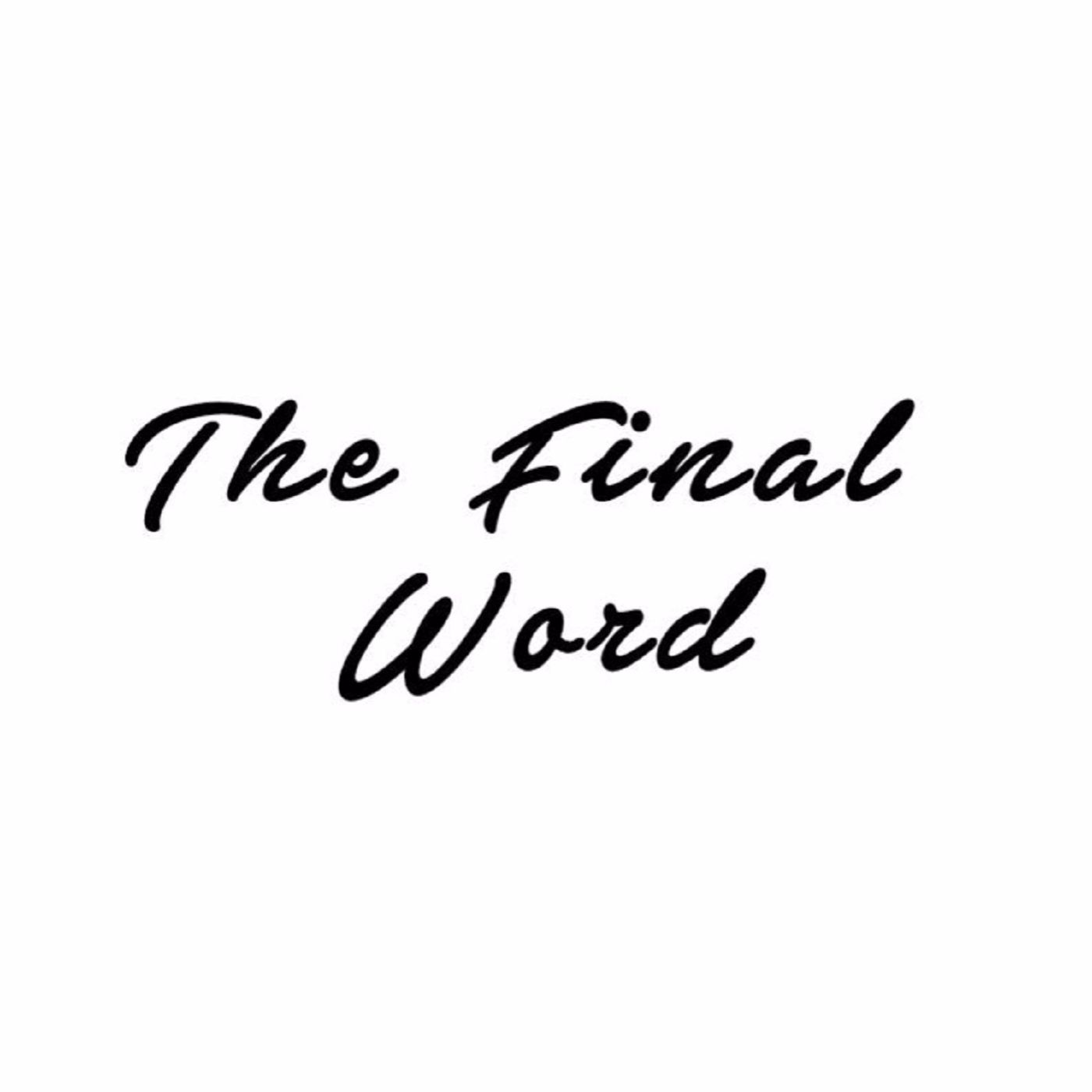 The Final Word Podcast