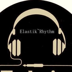 Elastik~Rhythm