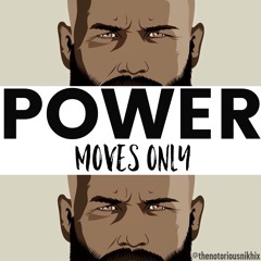 POWER MOVES ONLY