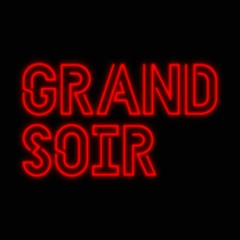 GRAND SOIR