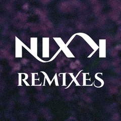 Nix K Remixes
