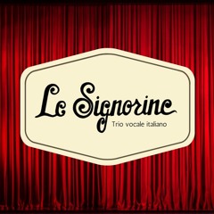 Le Signorine - trio vocale italiano