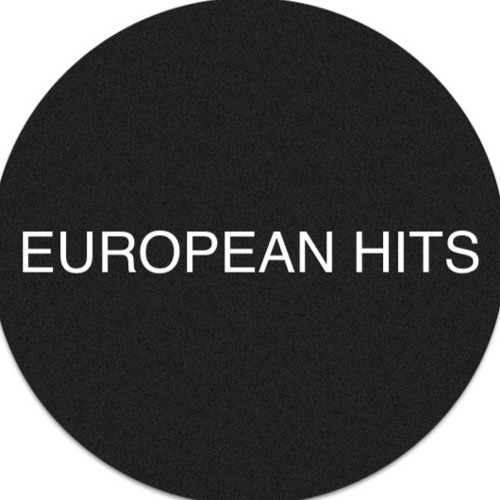 Stream EUROPEAN HITS music Listen to songs, albums, playlists for