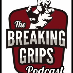 Breaking Grips Podcast