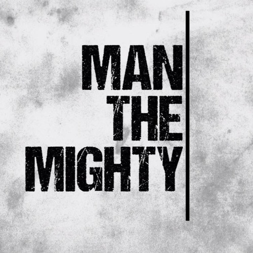 Man The Mighty - Sick