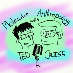 Molecular Anthropology with Ted Cruise
