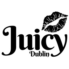 JUICY DUBLIN