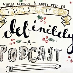 This Is Definitely A Podcast