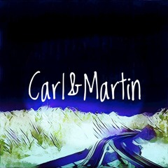 Carl & Martin