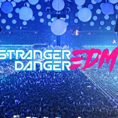 StrangerDangerEDM