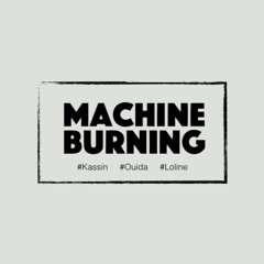 Machine Burning