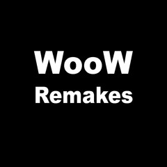 WooWRemakes