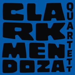 Clark Mendoza Quartett